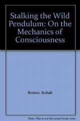9780704503328-0704503328-Stalking the Wild Pendulum: On the Mechanics of Consciousness