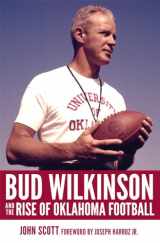 9780806175546-0806175540-Bud Wilkinson and the Rise of Oklahoma Football
