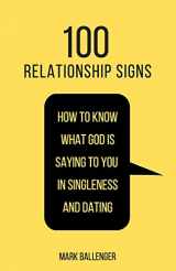 9781099143663-1099143667-100 Relationship Signs: How to Know What God Is Saying to You in Singleness and Dating