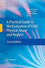 9781489982940-1489982949-A Practical Guide to the Evaluation of Child Physical Abuse and Neglect