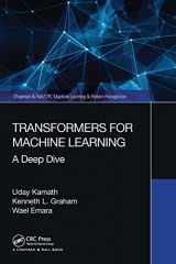 9780367767341-0367767341-Transformers for Machine Learning: A Deep Dive (Chapman & Hall/CRC Machine Learning & Pattern Recognition)