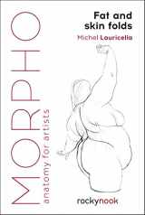 9781681985046-1681985047-Morpho: Fat and Skin Folds: Anatomy for Artists (Morpho: Anatomy for Artists, 4)