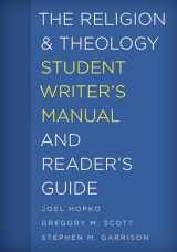 9781538100950-1538100959-The Religion and Theology Student Writer's Manual and Reader's Guide (Volume 4) (The Student Writer's Manual: A Guide to Reading and Writing, 4)