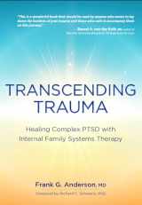 9781683733973-1683733975-Transcending Trauma: Healing Complex PTSD with Internal Family Systems