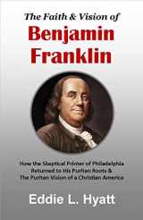 9781888435542-1888435542-The Faith & Vision of Benjamin Franklin