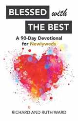 9781973688921-1973688921-Blessed with the Best: A 90-Day Devotional for Newlyweds