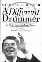 9780060197841-0060197846-A Different Drummer: My Thirty Years with Ronald Reagan