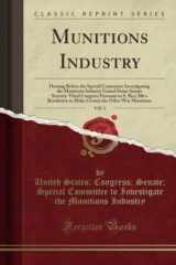 9781331448297-1331448298-Munitions Industry, Vol. 1 (Classic Reprint)