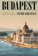 9780593317563-0593317564-Budapest: Portrait of a City Between East and West