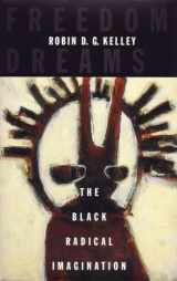9780807009772-0807009776-Freedom Dreams: The Black Radical Imagination