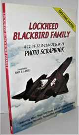 9781580071512-1580071511-Lockheed Blackbird Family: A-12, YF-12, D-21/M-21 & SR-71 Photo Scrapbook