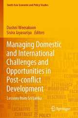 9789811378102-981137810X-Managing Domestic and International Challenges and Opportunities in Post-conflict Development: Lessons from Sri Lanka (South Asia Economic and Policy Studies)