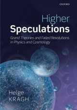 9780198726371-0198726376-Higher Speculations: Grand Theories and Failed Revolutions in Physics and Cosmology