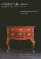 9781881264088-1881264084-Connecticut Valley Furniture by Eliphalet Chapin And His Contemporaries, 1750-1800:
