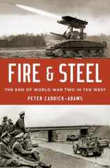 9780190601867-0190601868-Fire and Steel: The End of World War Two in the West