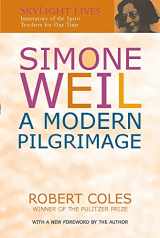 9781893361348-1893361349-Simone Weil: A Modern Pilgrimage (Skylight Lives)