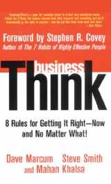 9781929494651-1929494653-businessThink: Rules for Getting It Right--Now, and No Matter What
