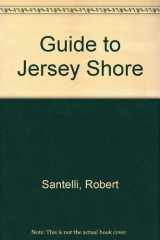9781564404015-1564404013-Guide to the Jersey Shore: From Sandy Hook to Cape May