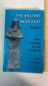 9780691002095-0691002096-The Ancient Near East (Volume II): A New Anthology of Texts and Pictures