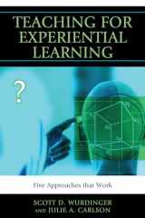 9781607093671-1607093677-Teaching for Experiential Learning: Five Approaches That Work