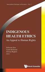 9781786348562-178634856X-INDIGENOUS HEALTH ETHICS: AN APPEAL TO HUMAN RIGHTS (Intercultural Dialogue in Bioethics, 3)