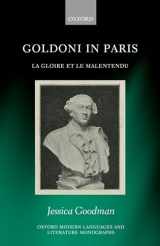 9780198796626-0198796625-Goldoni in Paris: La Gloire et le Malentendu (Oxford Modern Languages and Literature Monographs)