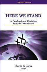 9780810022294-081002229X-Here We Stand: A Confessional Christian Study of Worldviews (Impact Series)