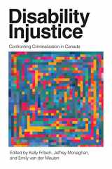 9780774867139-0774867132-Disability Injustice: Confronting Criminalization in Canada (Disability Culture and Politics)