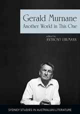 9781743326404-1743326408-Gerald Murnane: Another World in This One (Sydney Studies in Australian Literature)