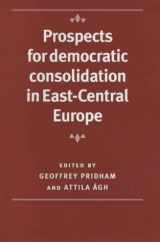 9780719060571-0719060575-Prospects for Democratic Consolidation in East-Central Europe