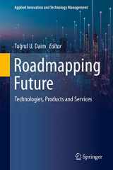9783030505011-3030505014-Roadmapping Future: Technologies, Products and Services (Applied Innovation and Technology Management)