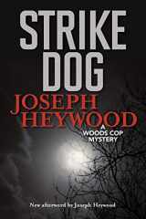 9781493041985-1493041983-Strike Dog: A Woods Cop Mystery