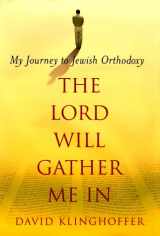 9780684823416-0684823411-Lord Will Gather Me In: My Journey to Jewish Orthodoxy