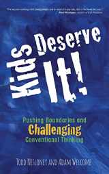 9780996989640-0996989641-Kids Deserve It! Pushing Boundaries and Challenging Conventional Thinking