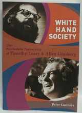 9780872865358-0872865355-White Hand Society: The Psychedelic Partnership of Timothy Leary & Allen Ginsberg
