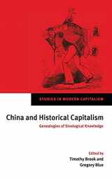9780521640299-0521640296-China and Historical Capitalism: Genealogies of Sinological Knowledge (Studies in Modern Capitalism)