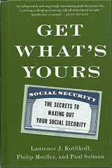 9781476772295-1476772290-Get What's Yours: The Secrets to Maxing Out Your Social Security (The Get What's Yours Series)
