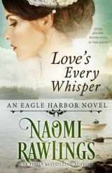9781517254049-1517254043-Love's Every Whisper: Historical Christian Romance (Eagle Harbor)