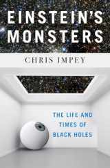 9781324000938-1324000937-Einstein's Monsters: The Life and Times of Black Holes