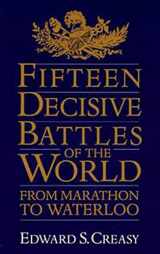 9780306805592-0306805596-Fifteen Decisive Battles Of The World: From Marathon To Waterloo