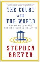 9781101912072-1101912073-The Court and the World: American Law and the New Global Realities