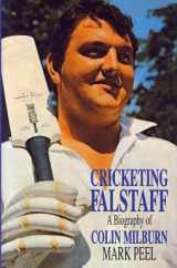 9780233990262-0233990267-Cricketing Falstaff: a Biography of Colin Milburn