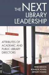 9781563089923-1563089920-The Next Library Leadership: Attributes of Academic and Public Library Directors