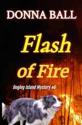 9781735127194-1735127191-Flash of Fire (Dogleg Island Mystery)