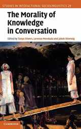 9780521194549-0521194547-The Morality of Knowledge in Conversation (Studies in Interactional Sociolinguistics, Series Number 29)