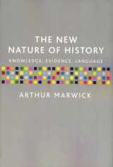 9780925065612-0925065617-The New Nature of History: Knowledge, Evidence, Language