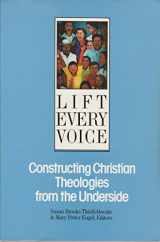 9780060679927-0060679921-Lift Every Voice: Constructing Christian Theologies from the Underside