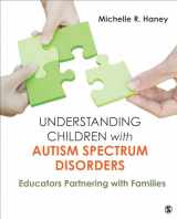 9781412982467-1412982464-Understanding Children with Autism Spectrum Disorders: Educators Partnering with Families
