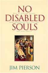 9780784707685-0784707685-No Disabled Souls: How to Welcome a Person With a Disability into Your Life and Your Church