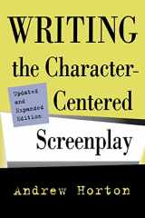9780520221659-0520221656-Writing the Character-Centered Screenplay, Updated and Expanded edition